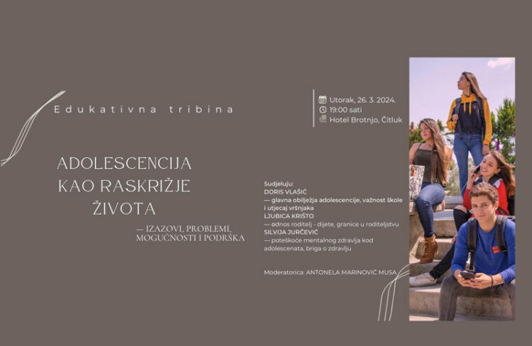 Edukativna tribina „Adolescencija kao raskrižje života“ 26. ožujka u Čitluku